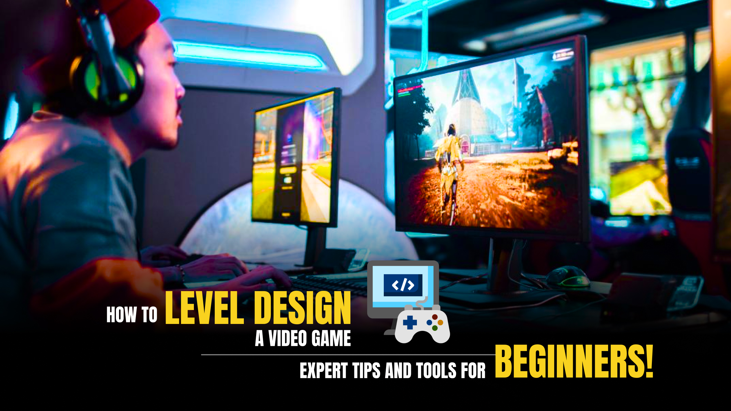 Game level desig expert tips and tools for beginners